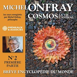 Téléchargez le livre :  Cosmos (Volume 2.1) - La vie, l'animal. Brève encyclopédie du monde