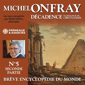 Téléchargez le livre :  Décadence (Volume 1.2) - Naissance du christianisme. Brève encyclopédie du monde