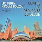 Télécharger le livre :  Contre les idéologies du déclin