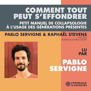 Téléchargez le livre :  Comment tout peut s'effondrer. Petit manuel de collapsologie à l'usage des générations présentes