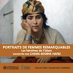 Télécharger le livre :  Portraits de femmes remarquables – Les héroïnes de l'Islam