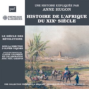 Téléchargez le livre :  Histoire de l'Afrique du XIXe siècle. Le Siècle des révolutions