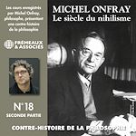 Télécharger le livre :  Contre-histoire de la philosophie (Volume 18.2) - Le siècle du nihilisme II