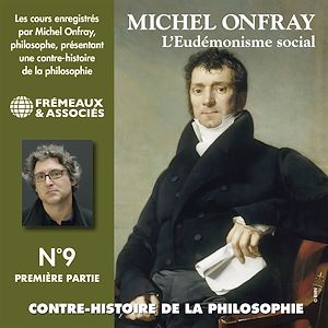 Téléchargez le livre :  Contre-histoire de la philosophie (Volume 9.1) - L'eudémonisme social I,  le XIXe siècle de Karl Marx à Bentham
