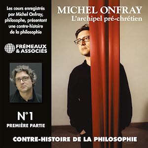 Téléchargez le livre :  Contre-histoire de la philosophie (Volume 1.1) - L'archipel pré-chrétien I (de Leucippe à Épicure 1)