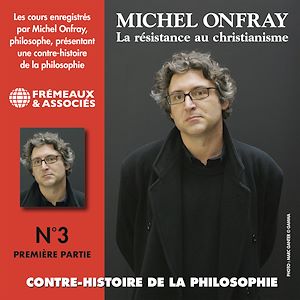 Téléchargez le livre :  Contre-histoire de la philosophie (Volume 3.1) - La résistance au Christianisme I