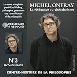 Télécharger le livre :  Contre-histoire de la philosophie (Volume 3.2) - La résistance au Christianisme I