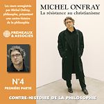 Télécharger le livre :  Contre-histoire de la philosophie (Volume 4.1) - La résistance au Christianisme II