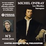 Télécharger le livre :  Contre-histoire de la philosophie (Volume 5.2) - Les libertins baroques I, de Pierre Charron à Cyrano de Bergerac