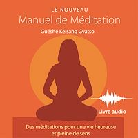 Télécharger le livre :  Le Nouveau Manuel de méditation