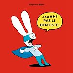 Télécharger le livre :  Aaaah ! pas le dentiste !
