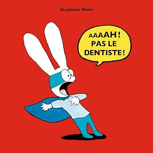 Téléchargez le livre :  Aaaah ! pas le dentiste !