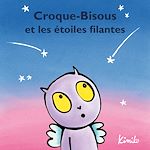 Télécharger le livre :  Croque-Bisous et les étoiles filantes