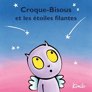 Téléchargez le livre :  Croque-Bisous et les étoiles filantes