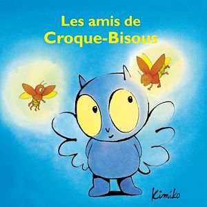 Téléchargez le livre :  Les amis de Croque-Bisous