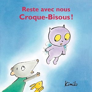 Téléchargez le livre :  Reste avec nous Croque-Bisous