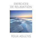 Télécharger le livre :  Exercices de relaxation pour adultes