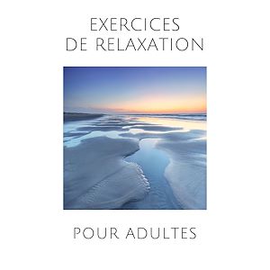 Téléchargez le livre :  Exercices de relaxation pour adultes
