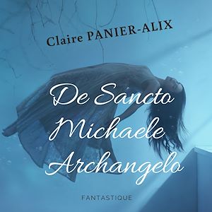 Téléchargez le livre :  De Sancto Michaele Archangelo