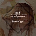 Download this eBook Heidi, une histoire pour les enfants et pour ceux qui les aiment