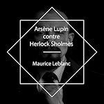 Download this eBook Arsène Lupin contre Herlock Sholmès