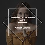 Download this eBook Le Mystère de la chambre jaune