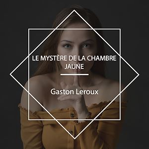 Download the eBook: Le Mystère de la chambre jaune