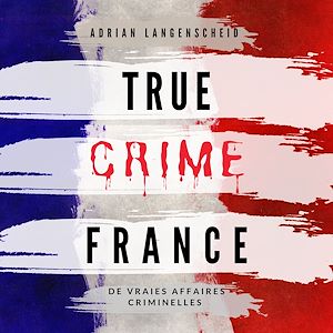Téléchargez le livre :  True Crime France