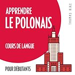 Télécharger le livre :  Apprendre le polonais (cours de langue pour débutants)