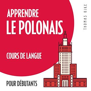 Téléchargez le livre :  Apprendre le polonais (cours de langue pour débutants)