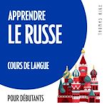 Télécharger le livre :  Apprendre le russe (cours de langue pour débutants)