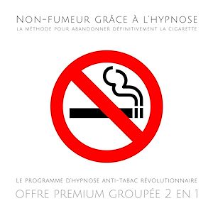 Téléchargez le livre :  Non-fumeur grâce à l'hypnose : la méthode pour abandonner définitivement la cigarette