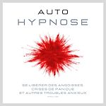 Télécharger le livre :  Se libérer des angoisses, crises de panique et autres troubles anxieux