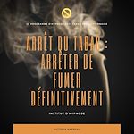 Télécharger le livre :  ARRÊT DU TABAC : ARRÊTER DE FUMER DÉFINITIVEMENT