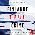 Télécharger le livre :  Finlande True Crime