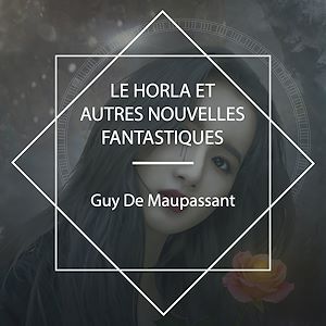 Download the eBook: Le Horla et autres nouvelles fantastiques