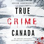 Télécharger le livre :  True Crime Canada