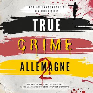 Téléchargez le livre :  True Crime Allemagne 2
