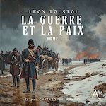 Télécharger le livre :  La Guerre et la Paix, Tome 1 - Livre Audio