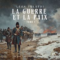 Téléchargez le livre :  La Guerre et la Paix, Tome 1 - Livre Audio