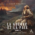 Télécharger le livre :  La Guerre et la Paix, Tome 2 - Livre Audio