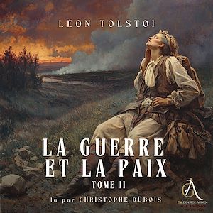 Téléchargez le livre :  La Guerre et la Paix, Tome 2 - Livre Audio