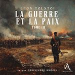 Télécharger le livre :  La Guerre et la Paix, Tome 3 - Livre Audio
