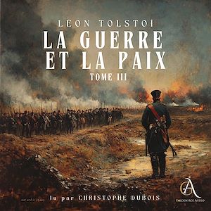 Téléchargez le livre :  La Guerre et la Paix, Tome 3 - Livre Audio