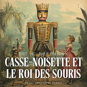 Téléchargez le livre :  Casse-Noisette et le Roi des souris - Livre Audio