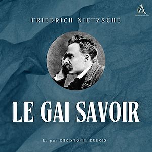 Téléchargez le livre :  Le Gai Savoir - Livre Audio