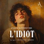 Télécharger le livre :  L'Idiot - Livre Audio