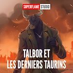 Télécharger le livre :  Talbor et les derniers Taurins
