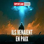 Télécharger le livre :  Ils Venaient en Paix