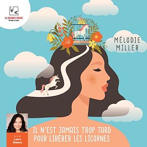 Téléchargez le livre :  Il n'est jamais trop tard pour libérer les licornes